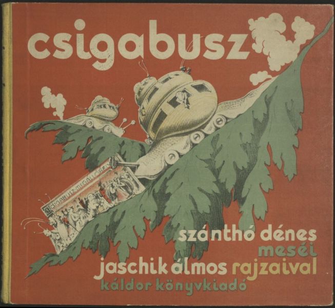 Szánthó Dénes: Csigabusz és más mesék, Jaschik Álmos, 1933 